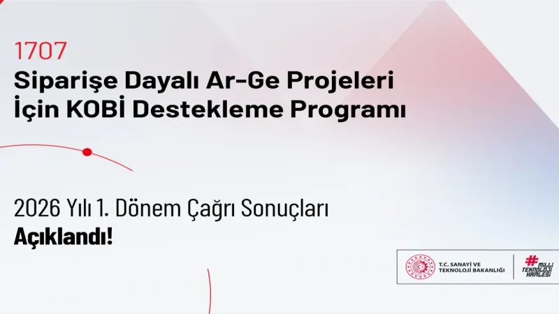 TÜBİTAK 1707 programında 2026 yılı ilk dönem sonuçları açıklandı