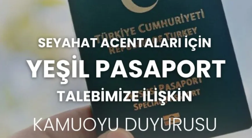 Seyahat acentaları için yeşil pasaport taleplerine ilişkin duyuru